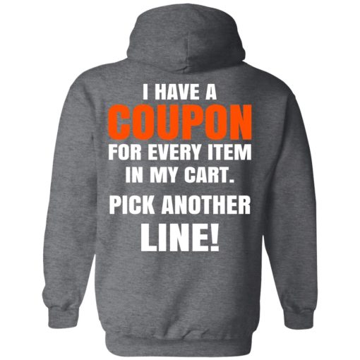 I Have A Coupon For Every Item In My Cart Pick Another Line T-Shirts, Hoodies, Long Sleeve 21
