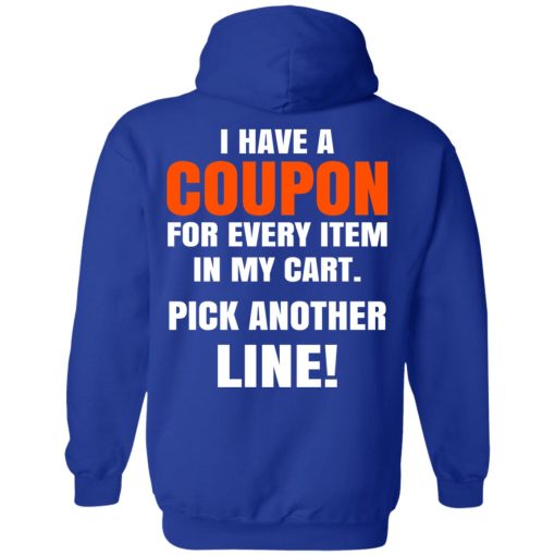 I Have A Coupon For Every Item In My Cart Pick Another Line T-Shirts, Hoodies, Long Sleeve 23