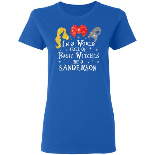 Hocus Pocus In A World Full Of Basic Witches Be A Sanderson Halloween T-Shirts, Hoodies, Long Sleeve 16
