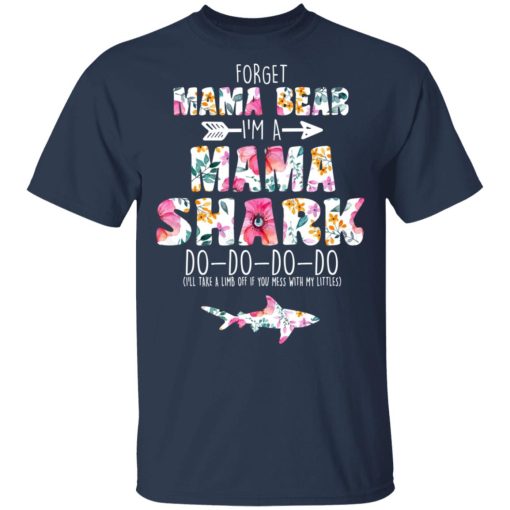 Forget Mama Bear I'm A Mama Shark Do Do Do Do Mother's Day T-Shirts, Hoodies, Long Sleeve 6