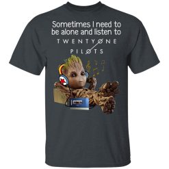 Groot Sometimes I Need To Be Alone And Listen To Twenty One Pilots T-Shirts, Hoodies, Long Sleeve 27