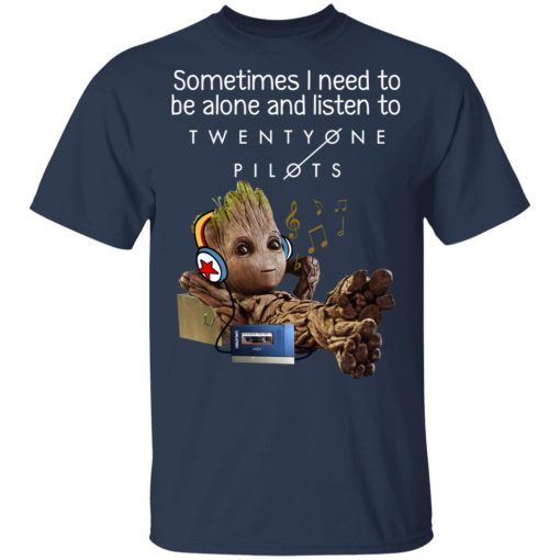 Groot Sometimes I Need To Be Alone And Listen To Twenty One Pilots T-Shirts, Hoodies, Long Sleeve 5