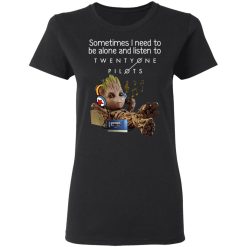 Groot Sometimes I Need To Be Alone And Listen To Twenty One Pilots T-Shirts, Hoodies, Long Sleeve 33