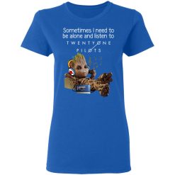 Groot Sometimes I Need To Be Alone And Listen To Twenty One Pilots T-Shirts, Hoodies, Long Sleeve 39