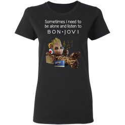 Groot Sometimes I Need To Be Alone And Listen To Bon Jovi T-Shirts, Hoodies, Long Sleeve 33