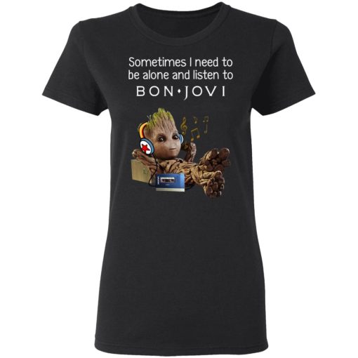 Groot Sometimes I Need To Be Alone And Listen To Bon Jovi T-Shirts, Hoodies, Long Sleeve 9
