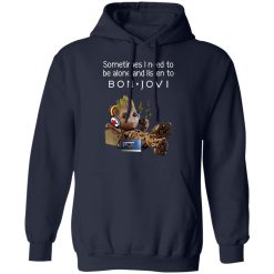 Groot Sometimes I Need To Be Alone And Listen To Bon Jovi T-Shirts, Hoodies, Long Sleeve 45