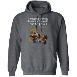 Groot Sometimes I Need To Be Alone And Listen To Bon Jovi T-Shirts, Hoodies, Long Sleeve 47