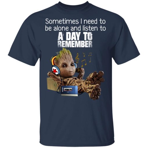 Groot Sometimes I Need To Be Alone And Listen To A Day To Remember T-Shirts, Hoodies, Long Sleeve 3