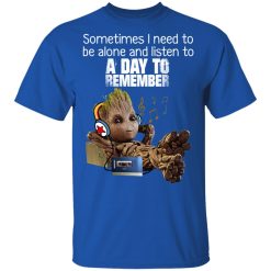 Groot Sometimes I Need To Be Alone And Listen To A Day To Remember T-Shirts, Hoodies, Long Sleeve 29