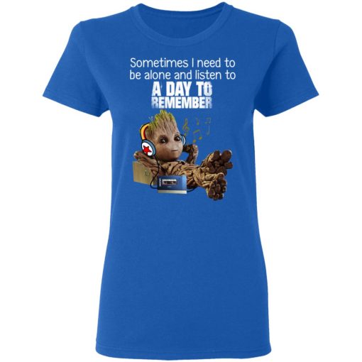 Groot Sometimes I Need To Be Alone And Listen To A Day To Remember T-Shirts, Hoodies, Long Sleeve 16