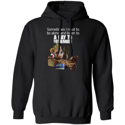 Groot Sometimes I Need To Be Alone And Listen To A Day To Remember T-Shirts, Hoodies, Long Sleeve 19