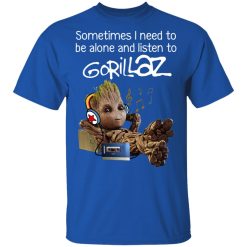 Groot Sometimes I Need To Be Alone And Listen To Gorillaz T-Shirts, Hoodies, Long Sleeve 29