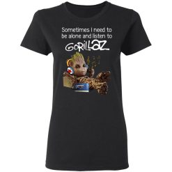 Groot Sometimes I Need To Be Alone And Listen To Gorillaz T-Shirts, Hoodies, Long Sleeve 33