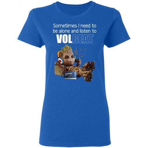 Groot Sometimes I Need To Be Alone And Listen To Volbeat T-Shirts, Hoodies, Long Sleeve 15
