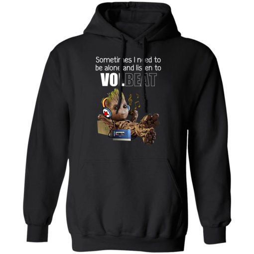 Groot Sometimes I Need To Be Alone And Listen To Volbeat T-Shirts, Hoodies, Long Sleeve 20