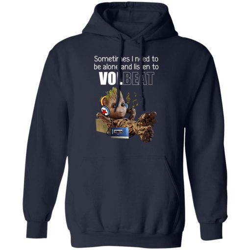 Groot Sometimes I Need To Be Alone And Listen To Volbeat T-Shirts, Hoodies, Long Sleeve 22