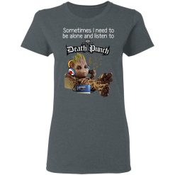 Groot Sometimes I Need To Be Alone And Listen To Five Finger Death Punch T-Shirts, Hoodies, Long Sleeve 35