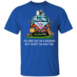 You May Say I’m A Dreamer But I’m Not The Only One T-Shirts, Hoodies, Long Sleeve 32