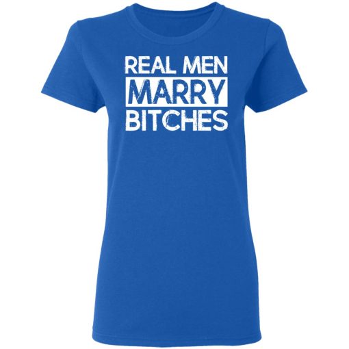 Real Men Marry Bitches T-Shirts, Hoodies, Long Sleeve 15