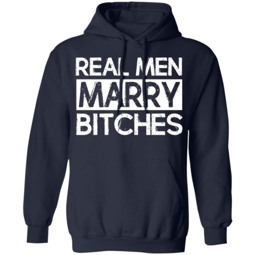 Real Men Marry Bitches T-Shirts, Hoodies, Long Sleeve 21
