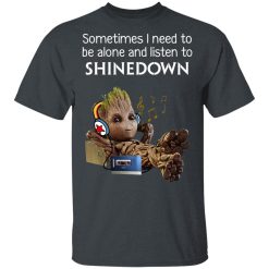 Groot Sometimes I Need To Be Alone And Listen To Shinedown T-Shirts, Hoodies, Long Sleeve 28