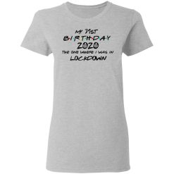 My 31st Birthday 2020 The One Where I Was In Lockdown T-Shirts, Hoodies, Long Sleeve 33