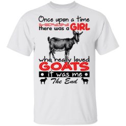 Once Upon A Time There Was A Girl Who Really Loved Goats T-Shirts, Hoodies, Long Sleeve 25