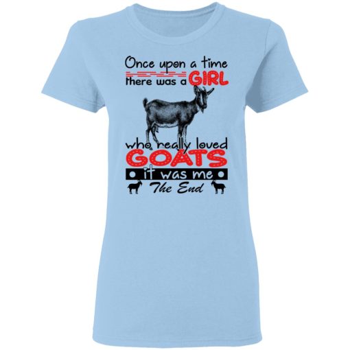 Once Upon A Time There Was A Girl Who Really Loved Goats T-Shirts, Hoodies, Long Sleeve 7