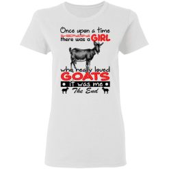 Once Upon A Time There Was A Girl Who Really Loved Goats T-Shirts, Hoodies, Long Sleeve 31