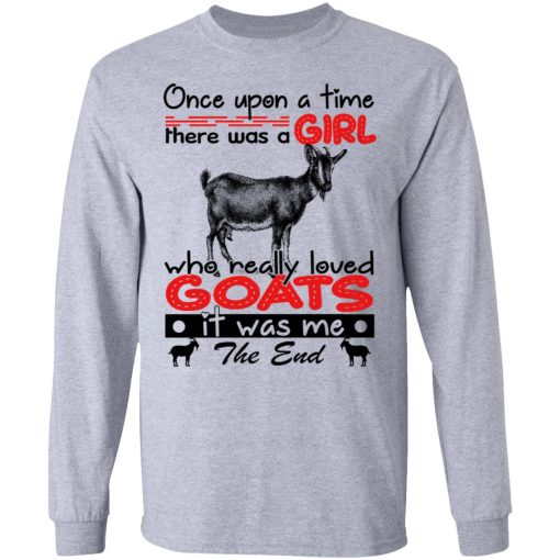 Once Upon A Time There Was A Girl Who Really Loved Goats T-Shirts, Hoodies, Long Sleeve 13