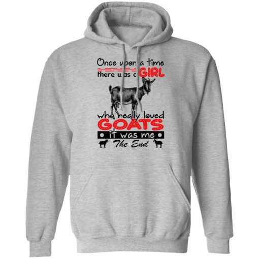 Once Upon A Time There Was A Girl Who Really Loved Goats T-Shirts, Hoodies, Long Sleeve 19