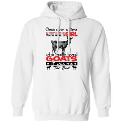 Once Upon A Time There Was A Girl Who Really Loved Goats T-Shirts, Hoodies, Long Sleeve 43