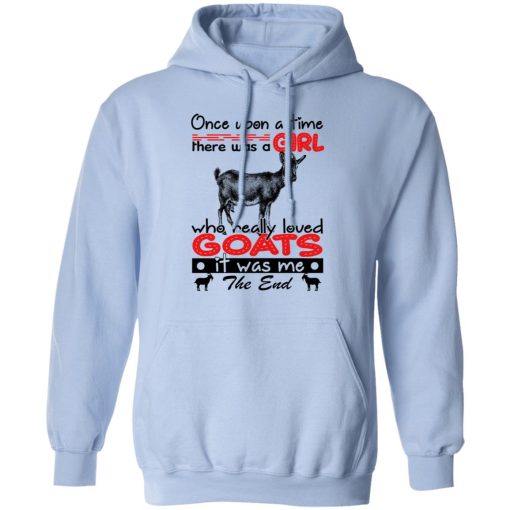 Once Upon A Time There Was A Girl Who Really Loved Goats T-Shirts, Hoodies, Long Sleeve 23