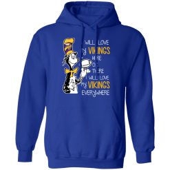 Minnesota Vikings I Will Love Vikings Here Or There I Will Love My Vikings Everywhere T-Shirts, Hoodies, Long Sleeve 49
