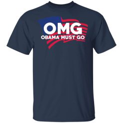 OMG Obama Must Go Barack Obama T-Shirts, Hoodies, Long Sleeve 30