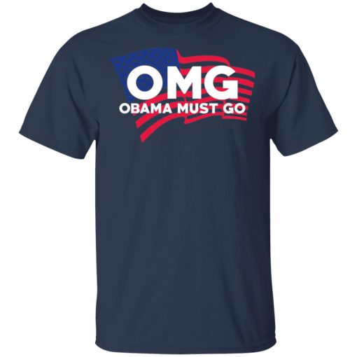 OMG Obama Must Go Barack Obama T-Shirts, Hoodies, Long Sleeve 5