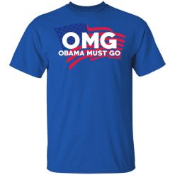 OMG Obama Must Go Barack Obama T-Shirts, Hoodies, Long Sleeve 32