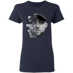 Mac Miller No Matter Where Life Takes Me You’ll Find Me With A Smile T-Shirts, Hoodies, Long Sleeve 37