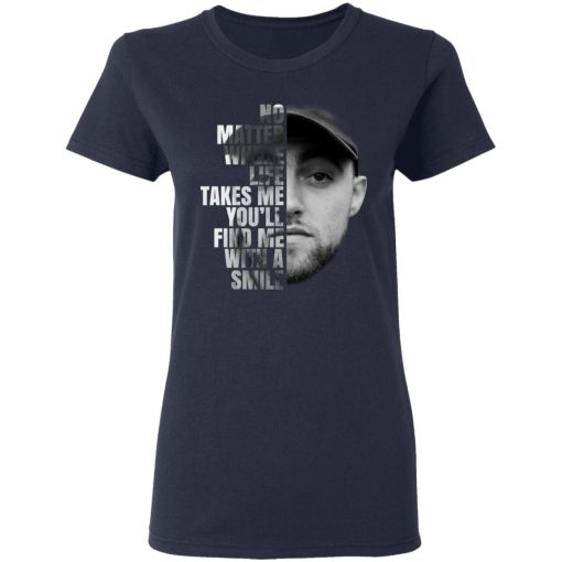 Mac Miller No Matter Where Life Takes Me You’ll Find Me With A Smile T-Shirts, Hoodies, Long Sleeve 13