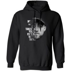 Mac Miller No Matter Where Life Takes Me You’ll Find Me With A Smile T-Shirts, Hoodies, Long Sleeve 43