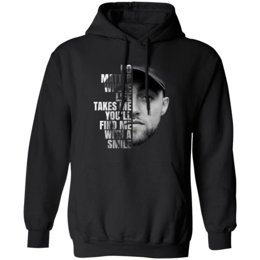 Mac Miller No Matter Where Life Takes Me You’ll Find Me With A Smile T-Shirts, Hoodies, Long Sleeve 19