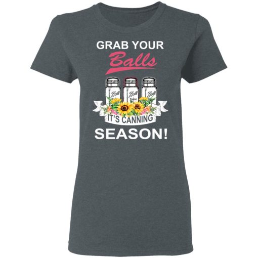 Grab Your Balls It’s Canning Season T-Shirts, Hoodies, Long Sleeve 12