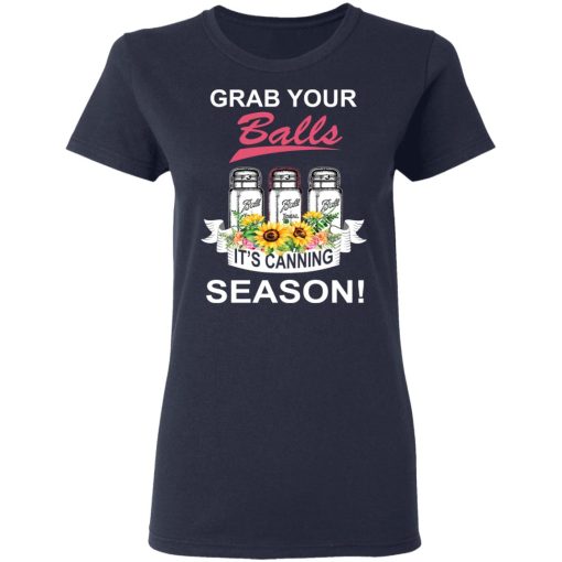 Grab Your Balls It’s Canning Season T-Shirts, Hoodies, Long Sleeve 14