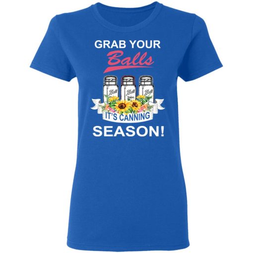 Grab Your Balls It’s Canning Season T-Shirts, Hoodies, Long Sleeve 16