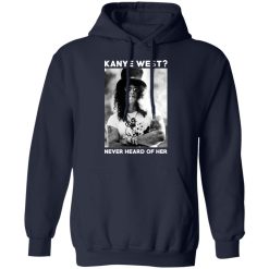 Guns N’ Roses Kanye West Never Heard Of Her T-Shirts, Hoodies, Long Sleeve 47