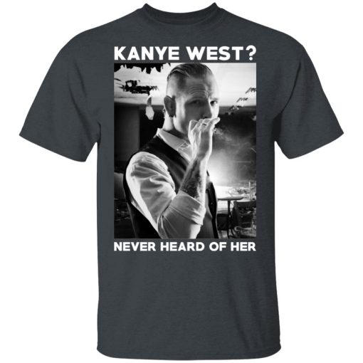 A Day to Remember Kanye West Never Heard Of Her – A Day to Remember T-Shirts, Hoodies, Long Sleeve 3