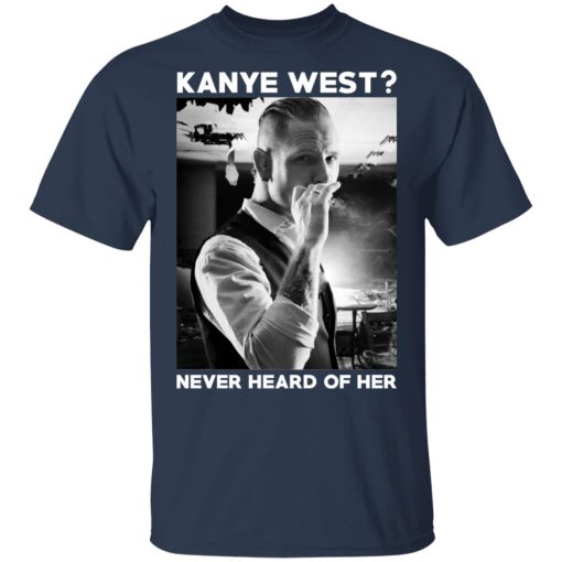 A Day to Remember Kanye West Never Heard Of Her – A Day to Remember T-Shirts, Hoodies, Long Sleeve 5