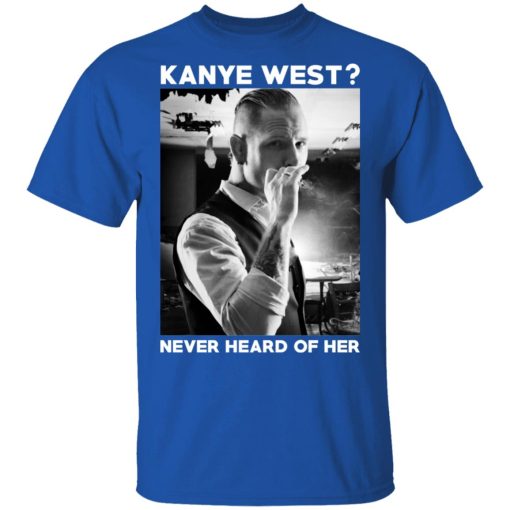 A Day to Remember Kanye West Never Heard Of Her – A Day to Remember T-Shirts, Hoodies, Long Sleeve 7