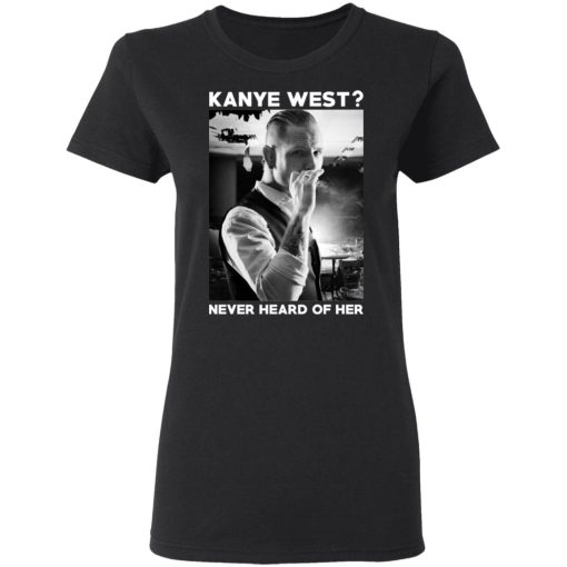 A Day to Remember Kanye West Never Heard Of Her – A Day to Remember T-Shirts, Hoodies, Long Sleeve 9
